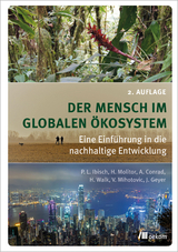 Der Mensch im globalen &Ouml;kosystem - Pierre L. Ibisch, Heike Molitor, Alexander Conrad, Heike Walk, Vanja Spoo (geb. Mihotovic), Juliane Geyer
