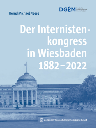 Der Internistenkongress in Wiesbaden 1882–2022
