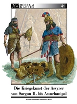 Die Kriegskunst der Assyrer von Sargon II. bis Assurbanipal - Roland Sennewald