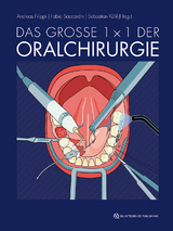 Das gro&szlig;e 1 x 1 der Oralchirurgie - 