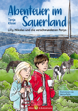 Abenteuer im Sauerland - Lilly, Nikolas und die verschwundenen Ponys - Tanja Klose