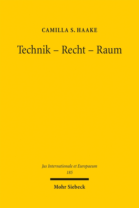 Technik - Recht - Raum - Camilla S. Haake