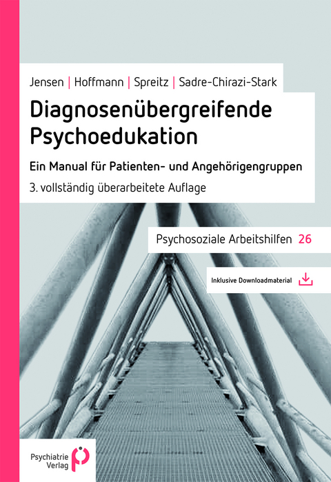 Diagnosenübergreifende Psychoedukation - Maren Jensen, Grit Hoffmann, Julia Spreitz, Michael Sadre-Chirazi-Stark