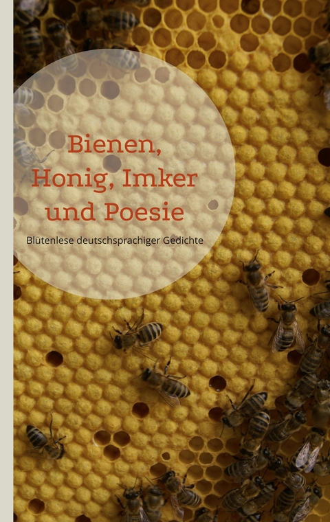 Bienen, Honig, Imker und Poesie - 