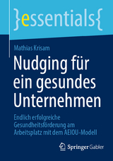 Nudging f&uuml;r ein gesundes Unternehmen - Mathias Krisam