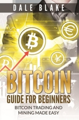 Bitcoin Guide For Beginners - Dale Blake