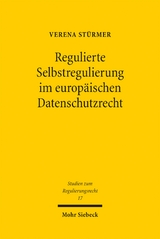 Regulierte Selbstregulierung im europäischen Datenschutzrecht - Verena Stürmer