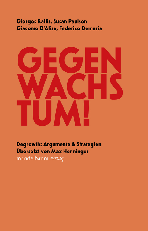 Gegen Wachstum! - Giorgos Kallis, Susan Paulson, Giacomo D&rsquo;Alisa, Federico Demaria