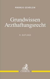 Grundwissen Arzthaftungsrecht - Markus Gehrlein