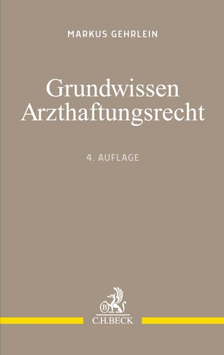 Grundwissen Arzthaftungsrecht - Markus Gehrlein
