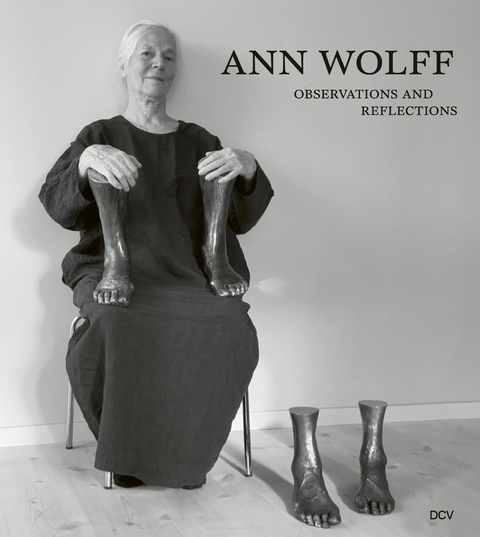 Ann Wolff &ndash; Observations and Reflections - Mark Gisbourne, Dorothea Kriele, Luc Muller