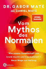Vom Mythos des Normalen - Gabor Maté, Daniel Maté