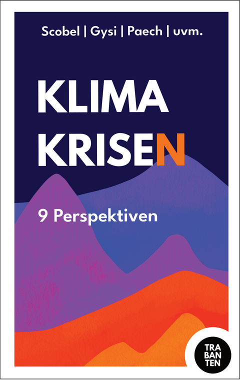 Klimakrisen - John von D&uuml;ffel, Prof. Gert Scobel, Dr. Felic Peter, Prof. Niko Paech, Prof. J&uuml;rgen Scheffran, Sevde Kolukisaoglu, Prof. J&uuml;rgen Tautz, Dr. Gregor Gysi, Julian Zuber