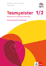 Teamgeister 1/2. Aktivit&auml;ten f&uuml;r ein respektvolles Miteinander