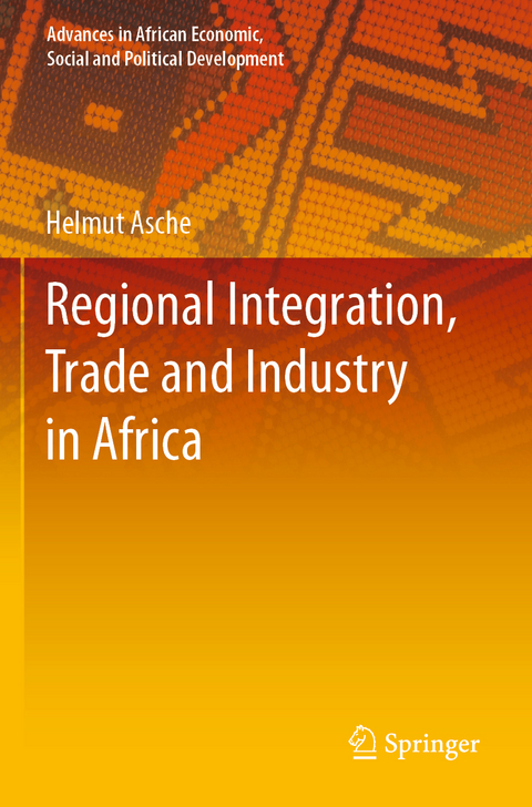 Regional Integration, Trade and Industry in Africa - Helmut Asche