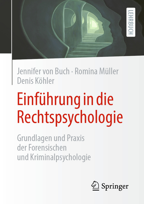 Einf&uuml;hrung in die Rechtspsychologie - Jennifer von Buch, Romina M&uuml;ller, Denis K&ouml;hler