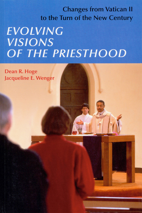Evolving Visions Of The Priesthood - Dean R. Hoge, Jacqueline E. Wenger