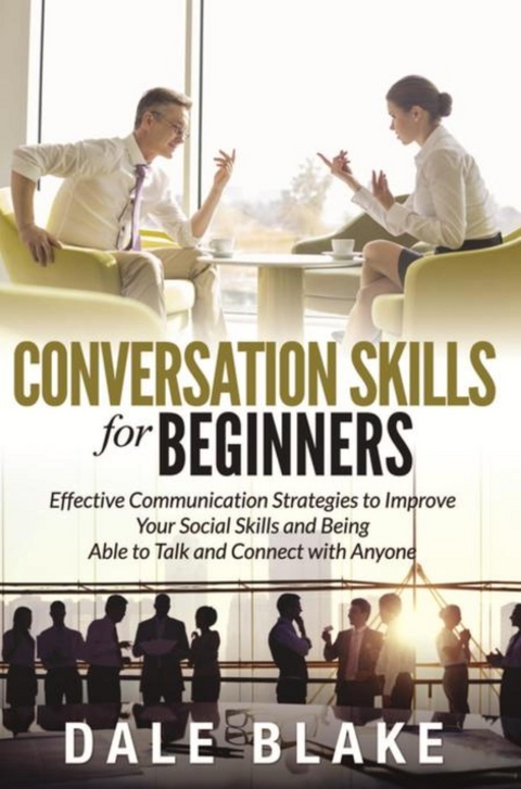 Conversation Skills For Beginners - Dale Blake