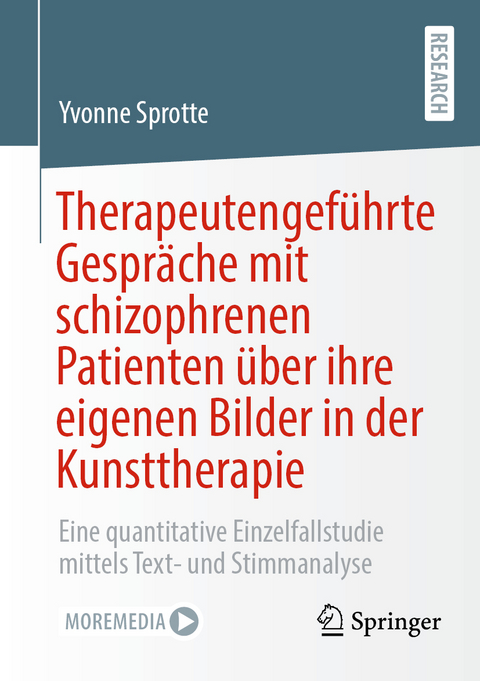 Therapeutengef&uuml;hrte Gespr&auml;che mit schizophrenen Patienten &uuml;ber ihre eigenen Bilder in der Kunsttherapie - Yvonne Sprotte