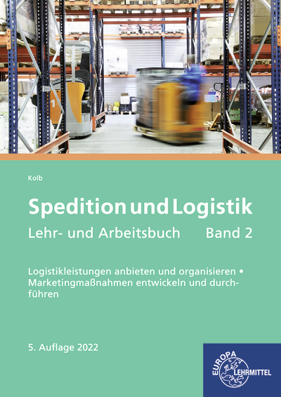 Spedition und Logistik, Lehr- und Arbeitsbuch Band 2 - Klaus Kolb, Egon Hartmut Trump