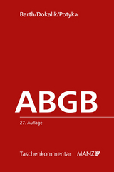 Das Allgemeine b&uuml;rgerliche Gesetzbuch ABGB - Peter Barth, Dietmar Dokalik, Matthias Potyka