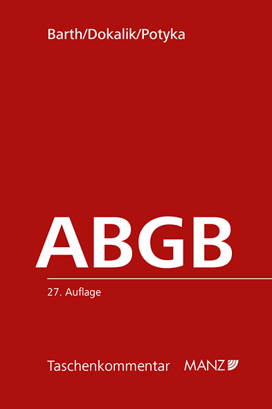 Das Allgemeine b&uuml;rgerliche Gesetzbuch ABGB - Peter Barth, Dietmar Dokalik, Matthias Potyka