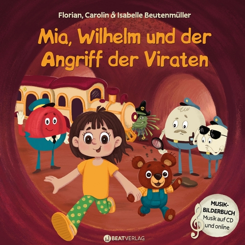Mia, Wilhelm und der Angriff der Viraten - Florian Beutenm&uuml;ller, Carolin Beutenm&uuml;ller, Isabelle Beutenm&uuml;ller
