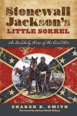 Stonewall Jackson's Little Sorrel -  Sharon B. Smith