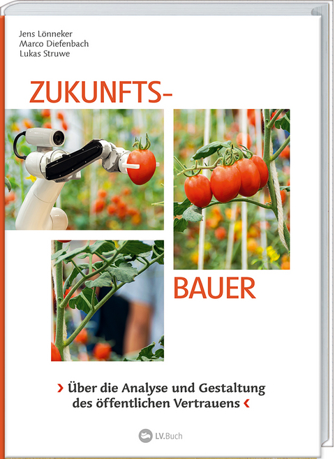 Zukunfts-Bauer - Jens L&ouml;nneker, Marco Diefenbach, Lukas Struwe