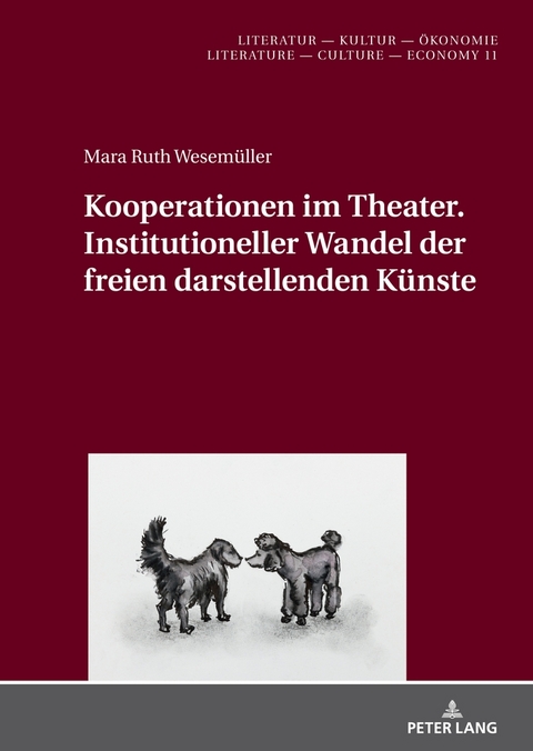 Kooperationen im Theater. Institutioneller Wandel der freien darstellenden K&uuml;nste - Mara Ruth Wesem&uuml;ller