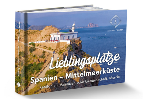 Lieblingspl&auml;tze Spanien &ndash; Mittelmeerk&uuml;ste - Kirsten Panzer, Volker Meli&szlig;, Caroline Golz
