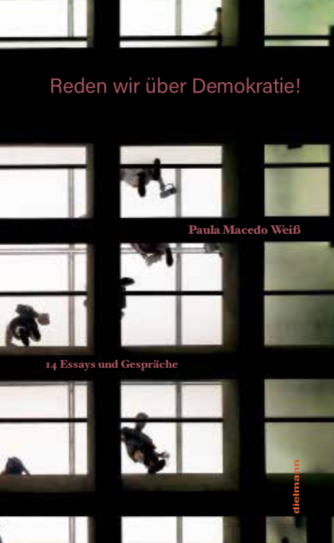 Reden wir &uuml;ber Demokratie! - Paula Macedo Wei&szlig;