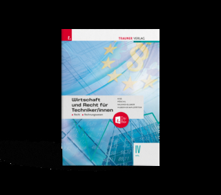 Wirtschaft und Recht für Techniker/innen IV HTL + TRAUNER-DigiBox