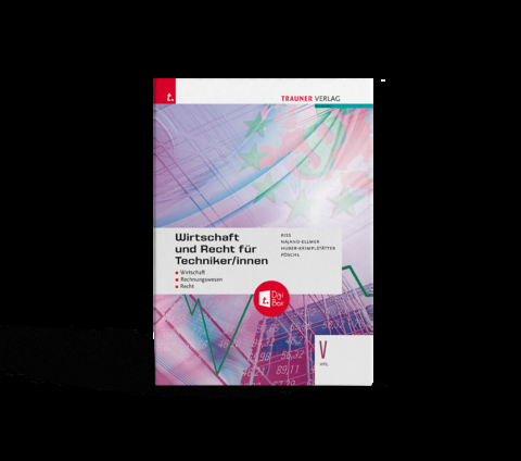 Wirtschaft und Recht für Techniker/innen V HTL + TRAUNER-DigiBox - Thomas Pöschl, Daniela Huber-Krimplstätter, Monika Najand-Ellmer, Katharina Kiss
