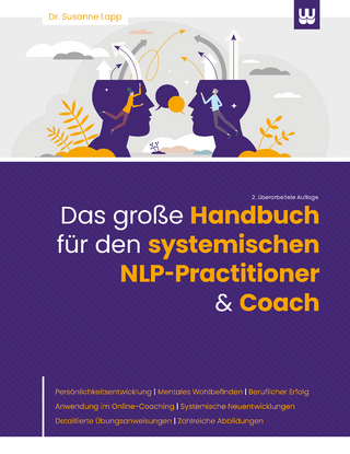 Das große Handbuch für den systemischen NLP-Practitioner & Coach