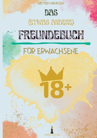 Freunde - Das (etwas andere) Freundebuch für Erwachsene