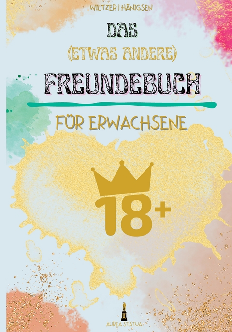 Freunde - Das (etwas andere) Freundebuch f&uuml;r Erwachsene - Dennis Lee Wiltzer
