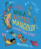 Nika, Lotte, Mangold! - Thomas Wellmann