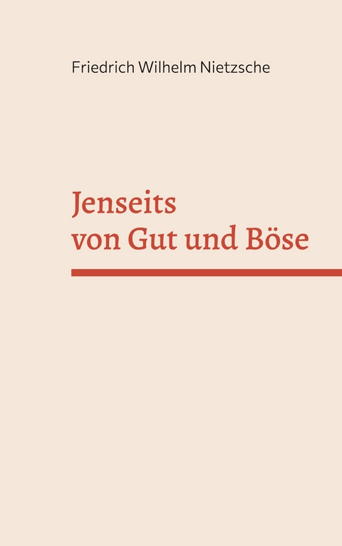 Jenseits von Gut und B&ouml;se - Friedrich Nietzsche
