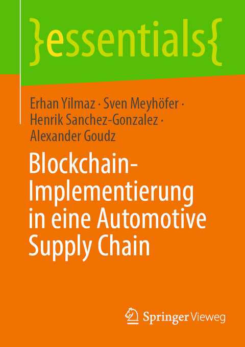 Blockchain-Implementierung in eine Automotive Supply Chain - Erhan Yilmaz, Sven Meyhöfer, Henrik Sanchez-Gonzalez, Alexander Goudz