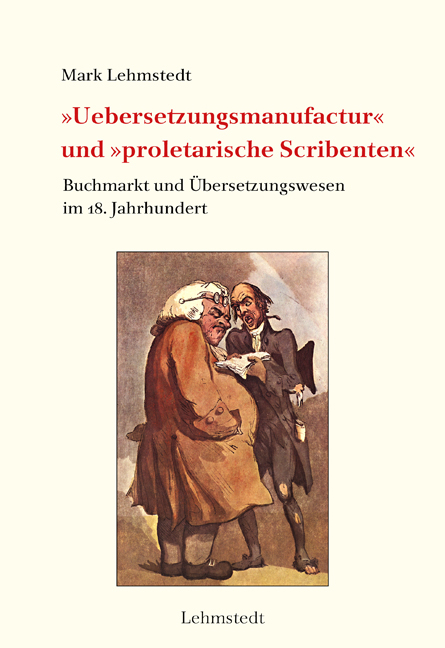 &raquo;Uebersetzungsmanufactur&laquo; und &raquo;proletarische Scribenten&laquo; - Mark Lehmstedt