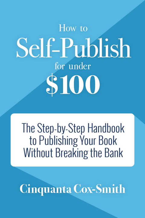 How to Self-Publish for Under $100 -  Cinquanta Cox-Smith