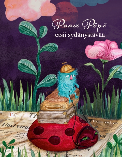 Paavo P&ouml;p&ouml; etsii syd&auml;nyst&auml;v&auml;&auml; - Hanna Vaskivuo