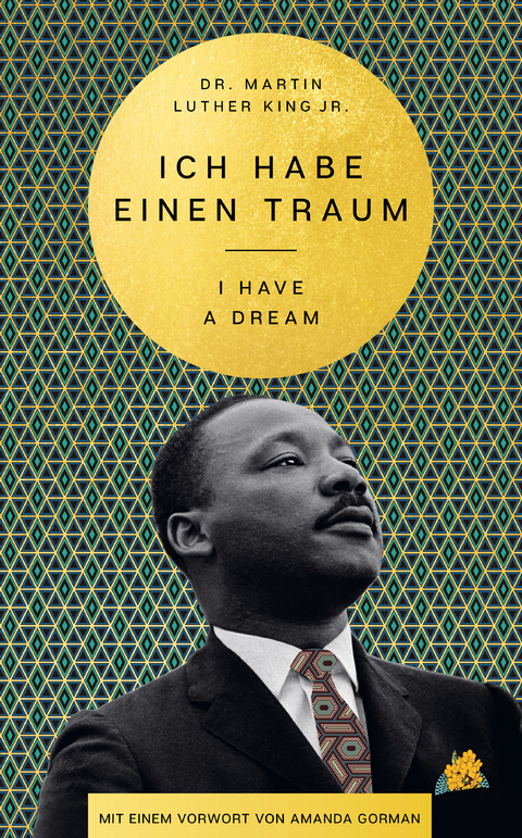 I Have a Dream &ndash; Ich habe einen Traum - Martin Luther King, Amanda Gorman