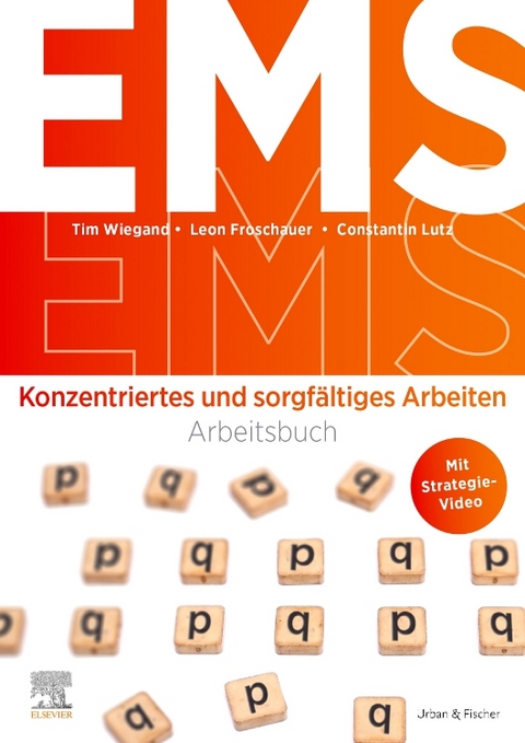 EMS: Arbeitsbuch Konzentriertes und sorgf&auml;ltiges Arbeiten - Tim Wiegand, Leon Froschauer, Constantin Lutz