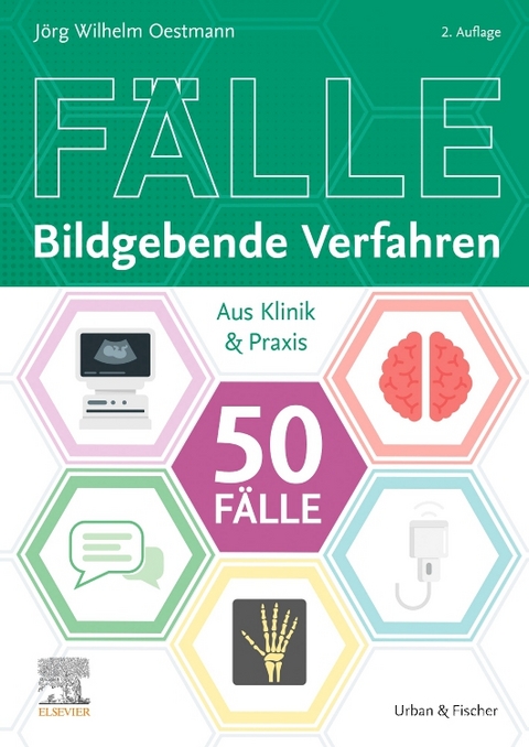 50 F&auml;lle Bildgebende Verfahren - J&ouml;rg Wilhelm Oestmann