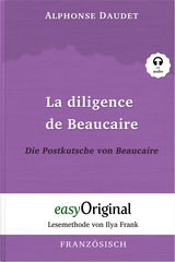 La diligence de Beaucaire / Die Postkutsche von Beaucaire (Buch + Audio-Online) - Lesemethode von Ilya Frank - Zweisprachige Ausgabe Franz&ouml;sisch-Deutsch - Alphonse Daudet