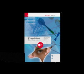 Praxisblicke – Betriebswirtschaft V HAK + TRAUNER-DigiBox