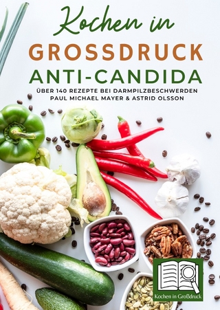 Kochen in Großdruck: Anti-Candida