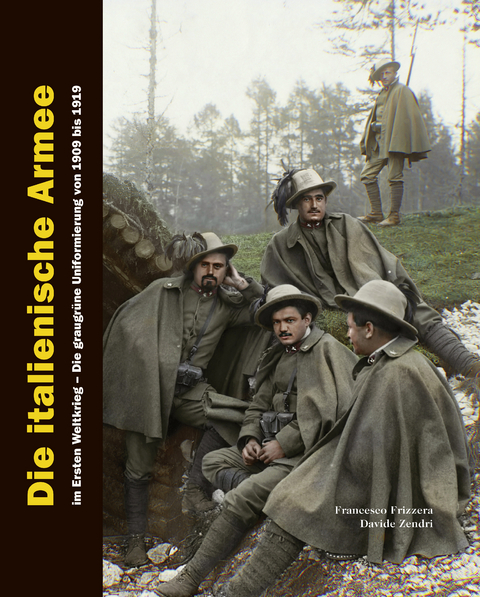 Die italienische Armee im Ersten Weltkrieg - Francesco Frizzera, Davide Zendri